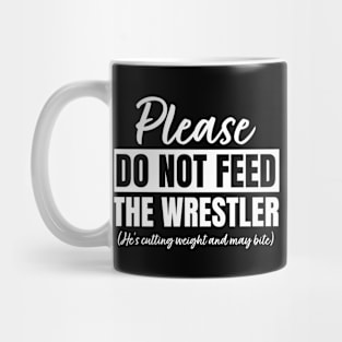 Please Do Not Feed The Wrestler Mug